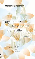 E-Book (epub) Tage in der Geschichte der Stille von Merethe Lindstrøm