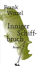 Fester Einband Inniger Schiffbruch von Frank Witzel