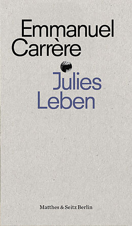 Kartonierter Einband Julies Leben von Emmanuel Carrère