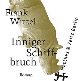 Audio Download Inniger Schiffbruch von Witzel, Frank