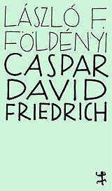 Kartonierter Einband Caspar David Friedrich von László F. Földényi