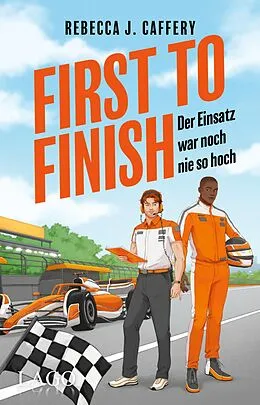 E-Book (epub) First to Finish. Der Einsatz war noch nie so hoch von Rebecca J. Caffery