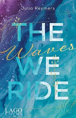 E-Book (epub) The Waves We Ride von Julia Reymers