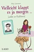 E-Book (epub) Vielleicht klappt es ja morgen von Mila Summers