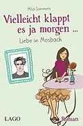 E-Book (epub) Vielleicht klappt es ja morgen von Mila Summers