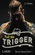 E-Book (epub) Pull the Trigger von J. L. Drake
