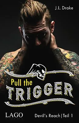 E-Book (epub) Pull the Trigger von J. L. Drake