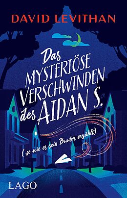 E-Book (pdf) Das mysteriöse Verschwinden des Aidan S. (so wie es sein Bruder erzählt) von David Levithan