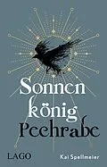 E-Book (epub) Sonnenkönig, Pechrabe von Kai Spellmeier