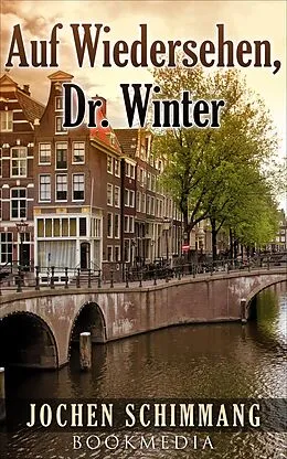 E-Book (epub) Auf Wiedersehen, Dr. Winter von Jochen Schimmang