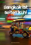 E-Book (epub) Bangkok ist selten kühl. Kriminalroman von Christoph Ernst