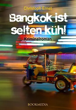 E-Book (epub) Bangkok ist selten kühl. Kriminalroman von Christoph Ernst