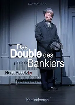 E-Book (epub) Das Double des Bankiers: Berlin Krimi von Horst (-ky) Bosetzky