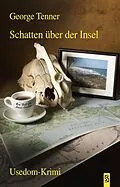 E-Book (epub) Schatten über der Insel: Ein Fall für Lasse Larsson. Usedom-Krimi von George Tenner