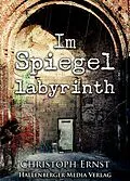 E-Book (epub) Im Spiegellabyrinth von Christoph Ernst