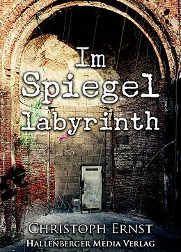 E-Book (epub) Im Spiegellabyrinth von Christoph Ernst