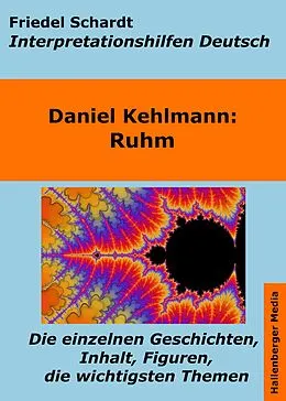 E-Book (epub) Ruhm - Lektürehilfe und Interpretationshilfe. Interpretationen und Vorbereitungen für den Deutschunterricht. von Friedel Schardt