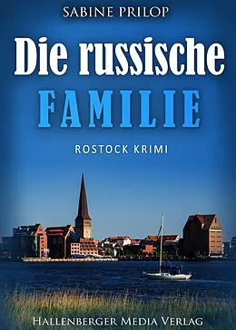 E-Book (epub) Die russische Familie: Rostock Krimi von Sabine Prilop