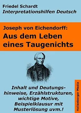 E-Book (epub) Aus dem Leben eines Taugenichts - Lektürehilfe und Interpretationshilfe. Interpretationen und Vorbereitungen für den Deutschunterricht. von Friedel Schardt