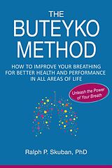 E-Book (epub) The Buteyko Method: How to Improve Your Breathing for Better Health and Performance in All Areas of Life von Ralph Skuban
