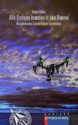 E-Book (epub) Alle Drohnen kommen in den Himmel von Achim Stößer