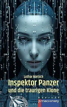 E-Book (epub) INSPEKTOR PANZER UND DIE TRAURIGEN KLONE von Lothar Nietsch