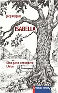 E-Book (epub) ISABELLA oder Eine ganz besondere Liebe von Jörg Weigand