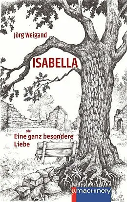 E-Book (epub) ISABELLA oder Eine ganz besondere Liebe von Jörg Weigand