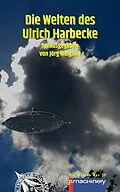 E-Book (epub) DIE WELTEN DES ULRICH HARBECKE von Harbecke