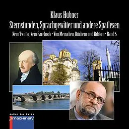 E-Book (epub) STERNSTUNDEN, SPRACHGEWITTER UND ANDERE SPÄTLESEN von Klaus Hübner