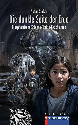 E-Book (epub) DIE DUNKLE SEITE DER ERDE von Achim Stößer