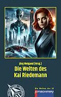 E-Book (epub) DIE WELTEN DES KAI RIEDEMANN von Kai Riedemann