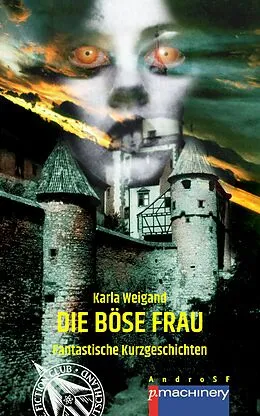 E-Book (epub) Die böse Frau von Karla Weigand
