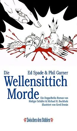 E-Book (epub) Ed Spade & Phil Garner: DIE WELLENSITTICHMORDE von Rüdiger Schäfer, Michael H. Buchholz