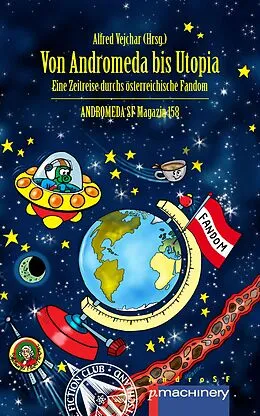 E-Book (pdf) VON ANDROMEDA BIS UTOPIA von Alfred Vejchar, Rainer Eisfeld, Dieter Braeg