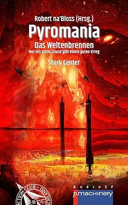 E-Book (epub) PYROMANIA. DAS WELTENBRENNEN von Detlef Klewer, Markus Cremer, Paul Sanker