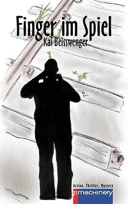 E-Book (epub) Finger im Spiel von Kai Beisswenger