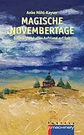 E-Book (epub) Magische Novembertage von Anke Höhl-Kayser