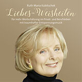 Audio CD (CD/SACD) Liebes-Weisheiten von Ruth-Maria Kubitschek