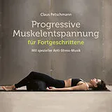 Audio CD (CD/SACD) Progr. Muskelentspannung für Fortgeschrittene von Claus Petschmann