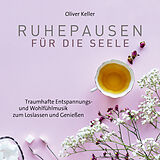 Oliver Keller CD Ruhepausen Für Die Seele