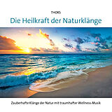 Audio CD (CD/SACD) Die Heilkraft der Naturklänge von 