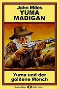 E-Book (epub) Yuma Madigan, Bd 1: Yuma und der goldenen Mönch von John Miles