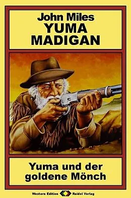 E-Book (epub) Yuma Madigan, Bd 1: Yuma und der goldenen Mönch von John Miles