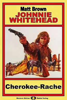 E-Book (epub) Johnnie Whitehead, Bd. 02: Cherokee-Rache von Matt Brown