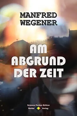 E-Book (epub) Am Abgrund der Zeit von Manfred Wegener