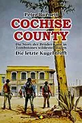 E-Book (epub) COCHISE COUNTY, Bd. 01: Die letzte Kugel trifft von Peter Burnett
