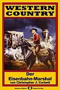 E-Book (epub) WESTERN COUNTRY, Bd. 09: Der Eisenbahn-Marshal von Christopher J. Corbett