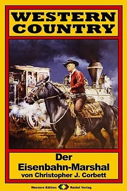 E-Book (epub) WESTERN COUNTRY, Bd. 09: Der Eisenbahn-Marshal von Christopher J. Corbett