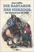 E-Book (epub) DIE BASTARDE DES HERZOGS, Bd. 2: Der Bastard aus der Pfalz von Jean Lafitte